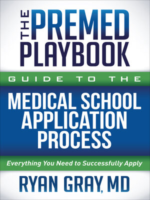 The Premed Playbook Guide to the Medical School Application Process - ebook